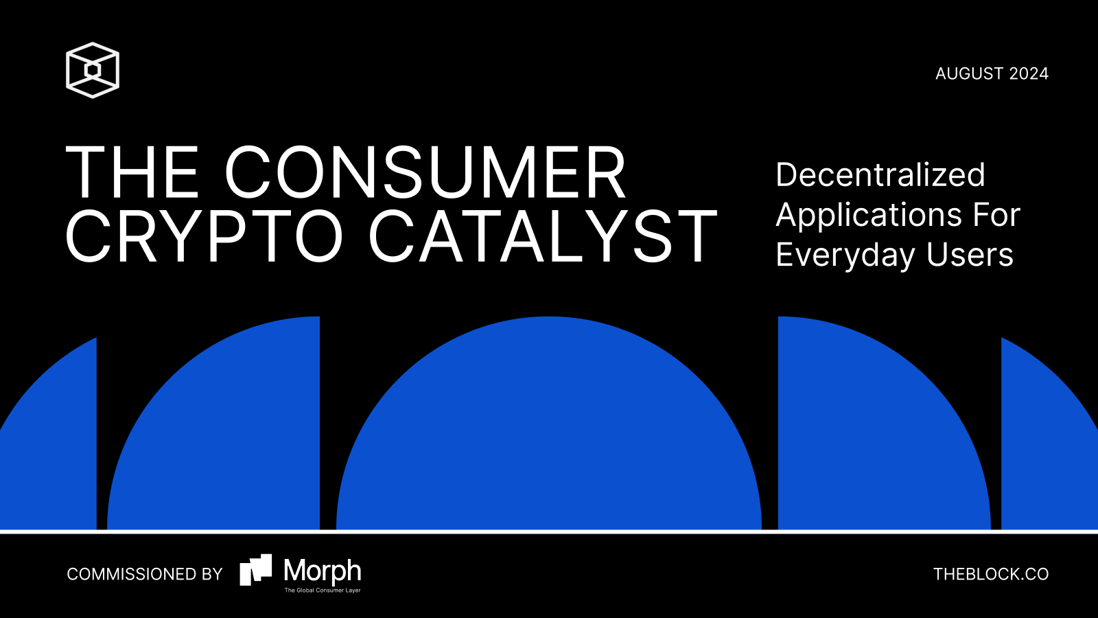 The Block 联合 Morph 报告精华速读：消费级加密生态的催化剂，为日常用户构建去中心化应用